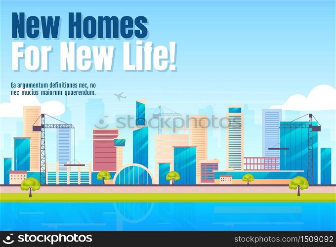 New homes for new life banner flat vector template. Building company horizontal poster word concepts design. City under construction cartoon illustration with typography. Cityscape on background