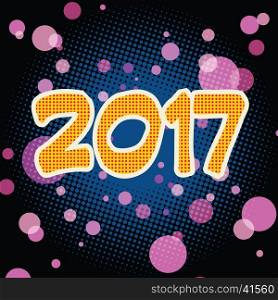 New year 2017 pop art background retro vector. New year 2017 pop art background