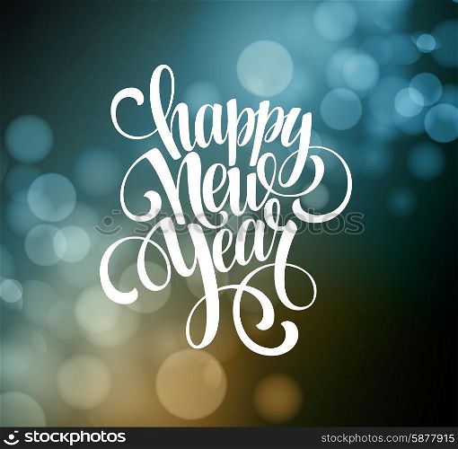 New Year, Handwritten Typography over blurred background. Vector illustration EPS 10