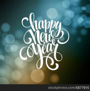 New Year, Handwritten Typography over blurred background. Vector illustration EPS 10