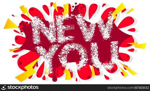 New You. Graffiti tag. New Year resolution. Abstract modern street art decoration performed in urban painting style.