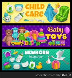 Newborn baby care, clothing and gift toys shop, vector banners. Child care bathing, hygiene and healthcare products diapers, feeding bottles, car kid chair and digital nurse monitor. Child care and newborn kid toys shop banners