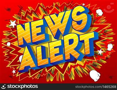 News Alert - Comic book style word on abstract background.