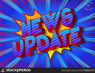 News Update - Comic book style word on abstract background.