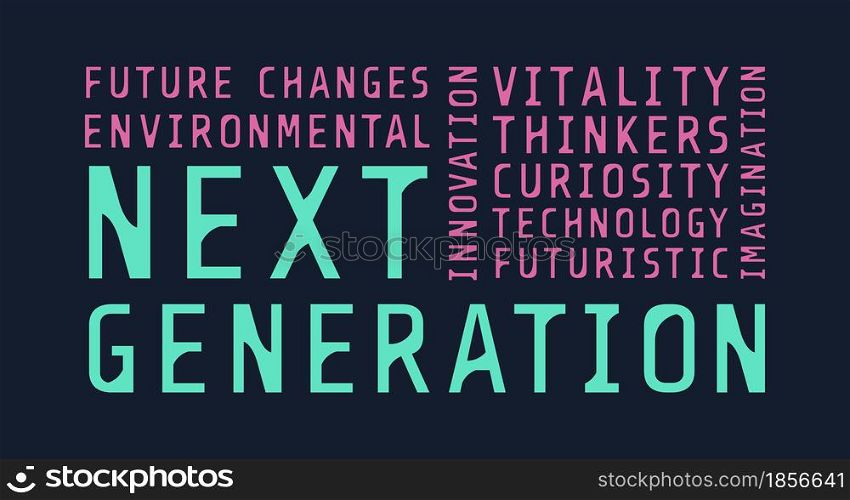 Next generation word collage. Vector decorative typography. Decorative typeset style. Latin script for headers. Trendy letters and numbers for graphic posters, banners, invitations texts. Next generation word collage