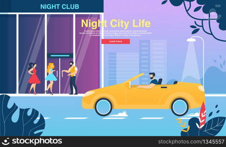 Night City Life Horizontal Banner. Couple of Young Girls in Fashioned Dresses Enter Club for Spare Time, Staff Open Door, Man in Yellow Cabriolet Car Stand at Entrance Cartoon Flat Vector Illustration. Young Girls in Fashioned Dresses Enter Night Club