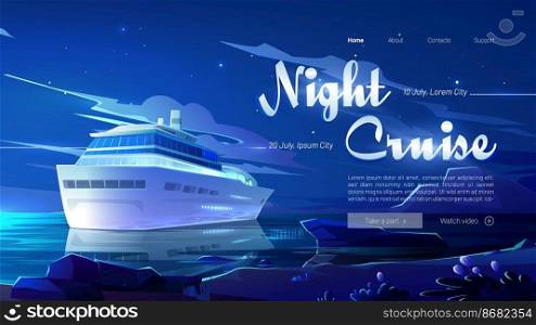 Night cruise website with ship in ocean at midnight. Vector landing page with cartoon illustration of summer beach, tropical sea with passenger cruise liner in harbor and stars in sky. Night cruise website with ship in ocean