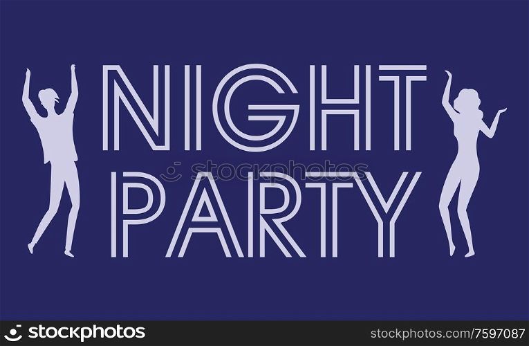 Night party invitation or poster, shape of dancing man and woman characters, nightclub entertainment, evening postcard in blue color, celebrating vector. Dancing People, Night Party, Entertainment Vector
