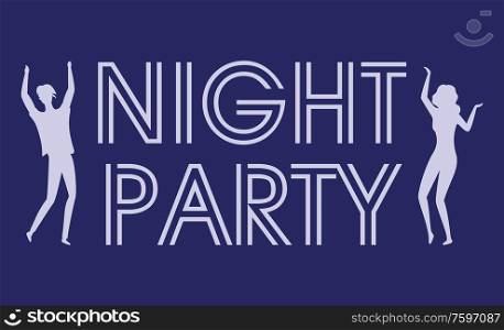 Night party invitation or poster, shape of dancing man and woman characters, nightclub entertainment, evening postcard in blue color, celebrating vector. Dancing People, Night Party, Entertainment Vector