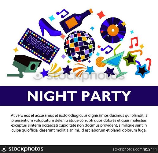 Night party promotional poster with attributes to have fun. Bottle of champagne, disco ball, glass of cocktail, vinyl disc, star shaped glasses and neon sign isolated cartoon vector illustrations.. Night party promotional poster with attributes to have fun