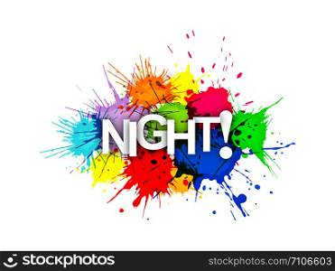 NIGHT! The phrase on the colored spray paint.