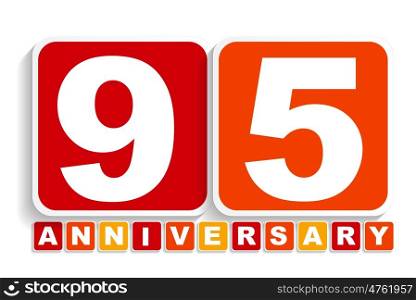 Ninety Five 95 Years Anniversary Label Sign for your Date. Vector Illustration EPS10. Ninety Five 95 Years Anniversary Label Sign for your Date. Vecto