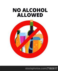 No alcohol sign. Alcoholic beverages, beer in red prohibition symbol. Stop alcoholism bad habits vector concept. Ban and stop alcoholic, no beverage alcohol illustration. No alcohol sign. Alcoholic beverages, beer in red prohibition symbol. Stop alcoholism bad habits vector concept