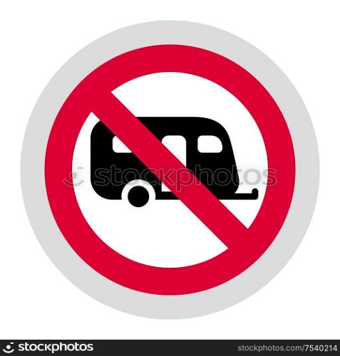 No camping cars and caravans forbidden sign, modern round sticker. Forbidden sign, modern round sticker