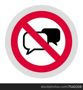 No chat or No speaking forbidden sign, modern round sticker. Forbidden sign, modern round sticker