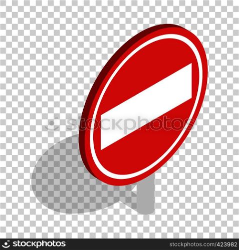 No entry traffic sign isometric icon 3d on a transparent background vector illustration. No entry traffic sign isometric icon