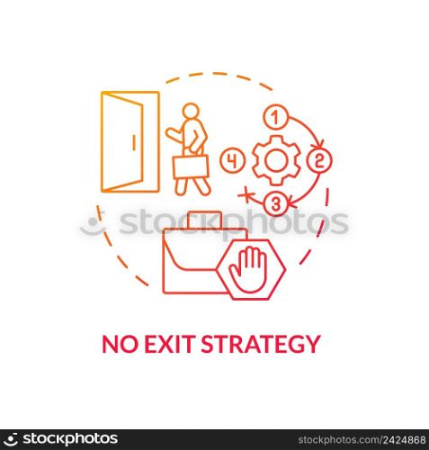 No exit strategy red gradient concept icon. Problem faced by new startups abstract idea thin line illustration. Entrepreneurship. Isolated outline drawing. Myriad Pro-Bold font used. No exit strategy red gradient concept icon