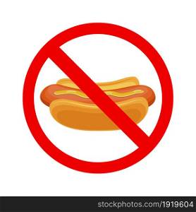 No Fastfood Sign, No Hot Dog Allowed sign, hot-dog forbidden sign. Vector illustration in flat style. No Fastfood Sign