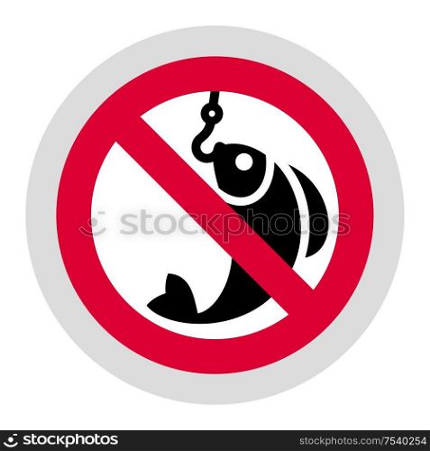 No fishing forbidden sign, modern round sticker, vector illustration for your design. Forbidden sign, modern round sticker