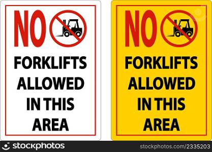 No Forklifts Allowed In This Area Sign On White Background