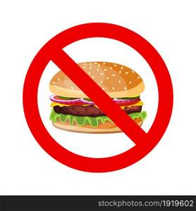 No hamburger allowed sign. Fast food danger label. Vector illustration in flat style. No hamburger allowed sign.