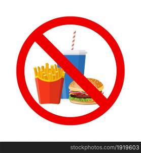 No hamburger, french fries and soft drink allowed sign. Fast food danger label. Vector illustration in flat style. No hamburger, french fries