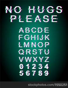No hugs please glitch font template. Retro futuristic style vector alphabet set on green background. Capital letters, numbers and symbols. Touching restriction typeface design with distortion effect. No hugs please glitch font template