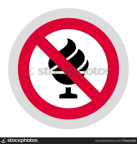 No ice cream forbidden sign, modern round sticker, vector illustration for your design. Forbidden sign, modern round sticker