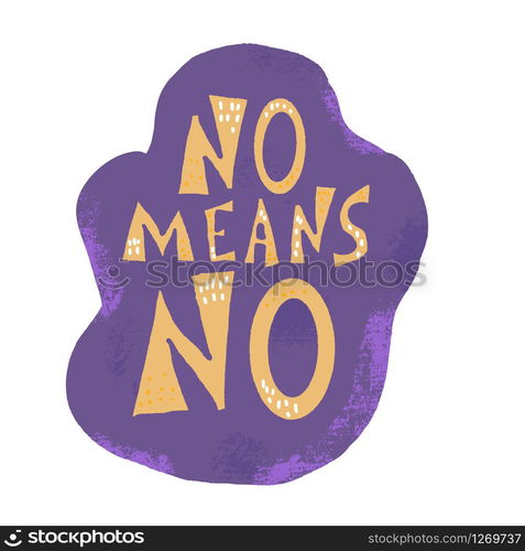 No means no quote. Handwritten phrase with decoration. Vector illustration.