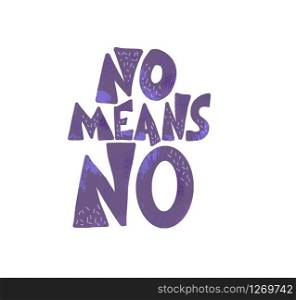 No means no quote isolated on white background. Handwritten phrase with decoration. Vector illustration.