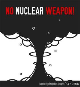 No nuclear weapon. Anti-war poster or banner template. Flat vector illustration isolated on white background.. No nuclear weapon. Flat vector illustration isolated on white