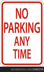 No Parking Any Time Sign On White Background