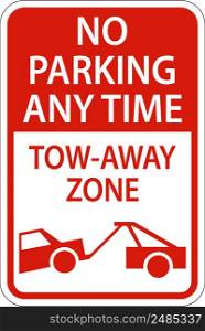 No Parking Any Time Tow Away Zone Sign On White Background