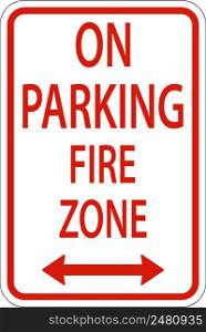 No Parking Fire Zone,Double Arrow Sign On White Background