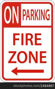 No Parking Fire Zone,Left Arrow Sign On White Background
