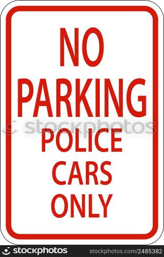 No Parking Police Cars Only Sign On White Background