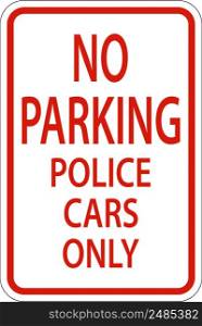 No Parking Police Cars Only Sign On White Background