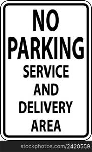 No Parking Service and Delivery Area Sign On White Background