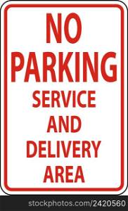 No Parking Service and Delivery Area Sign On White Background