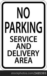 No Parking Service And Delivery Area Sign On White Background