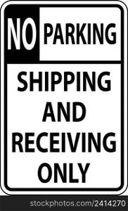 No Parking Shipping Receiving Only Sign On White Background