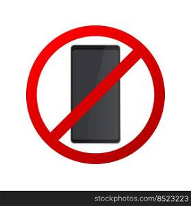 No phone. Prohibitive sign on white background. Realistic phone. Vector illustration. No phone. Prohibitive sign on white background. Realistic phone. Vector illustration.