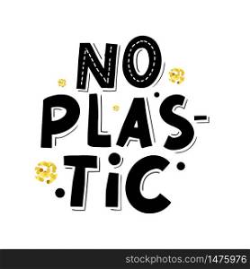 No plastic, great design for any purposes. Plastic waste vector illustration.. No plastic, great design for any purposes. Plastic waste vector illustration. Organic sign.