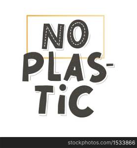 No plastic, great design for any purposes. Plastic waste vector illustration.. No plastic, great design for any purposes. Plastic waste vector illustration. Organic sign.