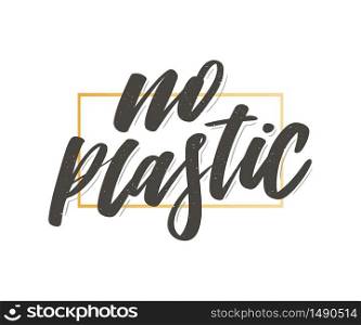 No plastic. Hand drawn vector lettering. Motivation phrase. Isolated on yellow background. No plastic. Hand drawn vector lettering. Motivation phrase. Isolated on yellow background. slogan