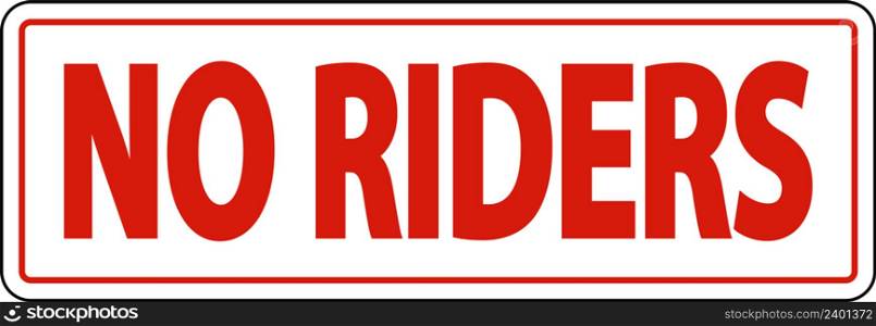 No Riders Label Sign On White Background