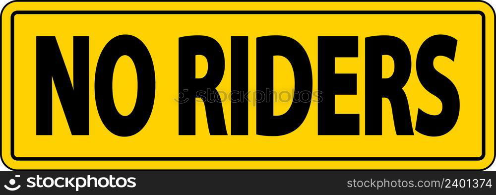 No Riders Label Sign On White Background — Stockphotos.com