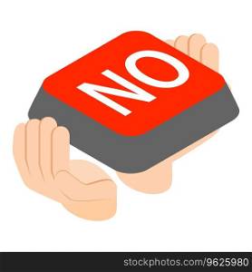 No sign icon isometric vector. Big red button with inscription no in human hand. Denial, prohibition. No sign icon isometric vector. Big red button with inscription no in human hand