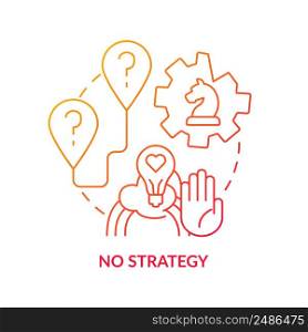 No strategy red gradient concept icon. Challenge in innovation management abstract idea thin line illustration. Failed business. Isolated outline drawing. Myriad Pro-Bold font used. No strategy red gradient concept icon