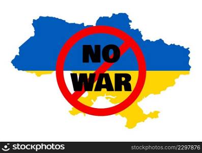No war concept with prohibition sign on Ukraine map background of the map of Ukraine painted in the colors of the national flag. Stop war and military attack in Ukraine poster. Vector illustration. No war concept with prohibition sign on Ukraine map background of the map of Ukraine painted in the colors of the national flag. Stop war and military attack in Ukraine poster. Vector illustration.